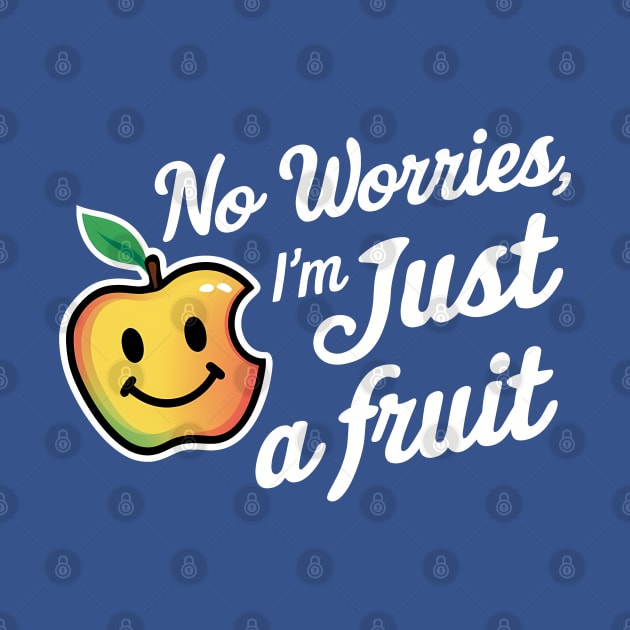 No worries fruit by TaevasDesign