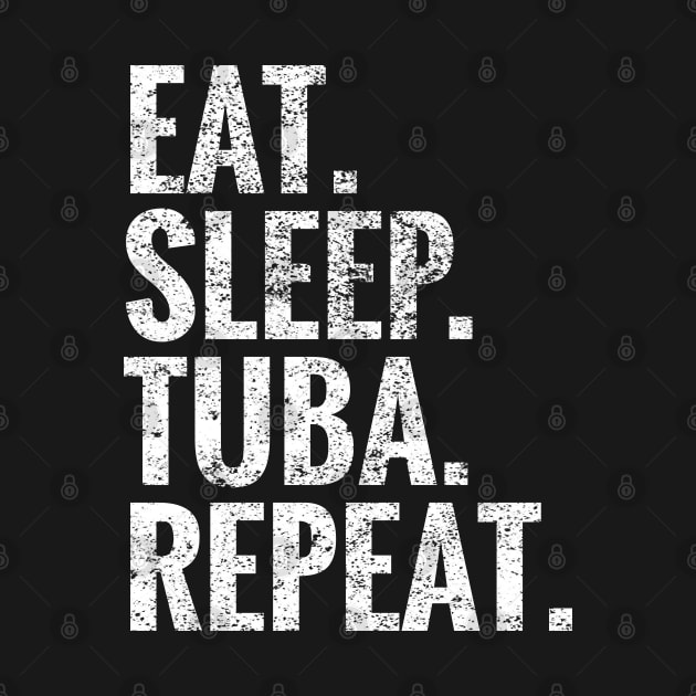 Eat Sleep Tuba Repeat by TeeLogic