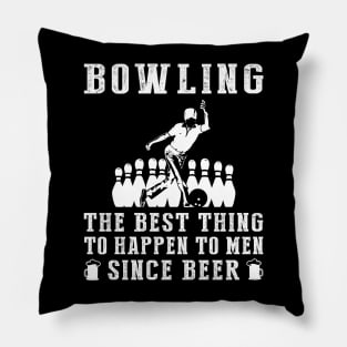 bowling the best thing to happen to men since beer wine Pillow