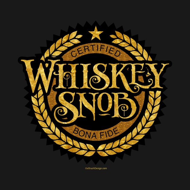 Whiskey Snob - funny whiskey drinking by eBrushDesign