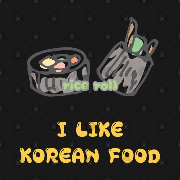 I LIKE KOREAN FOOD, rice roll by zzzozzo