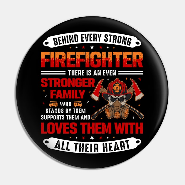 Behind Every Strong Firefighter T Shirt Pin by Dream zone