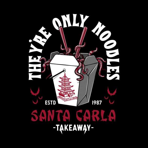 They're Only Noodles - Santa Carla Chinese Food - Lost Boys by Nemons