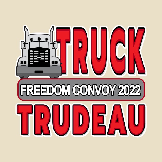 TRUCKERS FOR FREEDOM -TRUDEAU RESIGN SAVE CANADA FREEDOM CONVOY 2022 TRUCKERS RED by KathyNoNoise