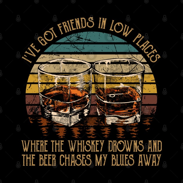 I've Got Friends In Low Places Where The Whiskey Drowns And The Beer Chases My Blues Away Whiskey Glasses by Chocolate Candies