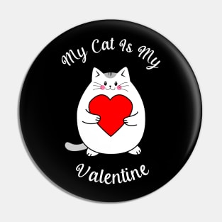 My Cat Is My Valentine Pin