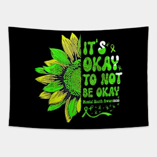 Mental Health Awareness Sunflower Its Okay To Not Be Oka Tapestry