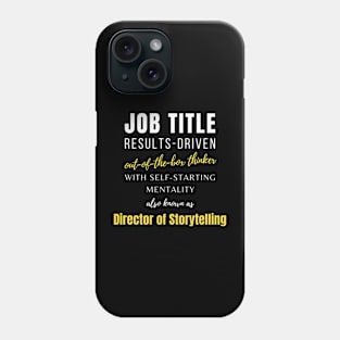 Director Of Storytelling | Office Colleague Working Career Punny Phone Case