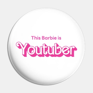 This Barbie is Youtuber Pin