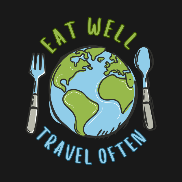 Eat Well, Travel Often. Traveling by Chrislkf