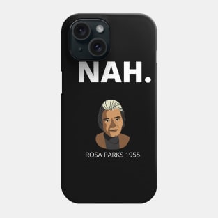 Nah Rosa Parks 1955 , black month history quotes Phone Case