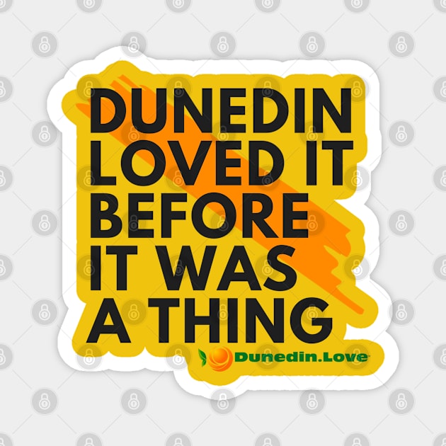 Dunedin Its my thing Magnet by DunedinLove 