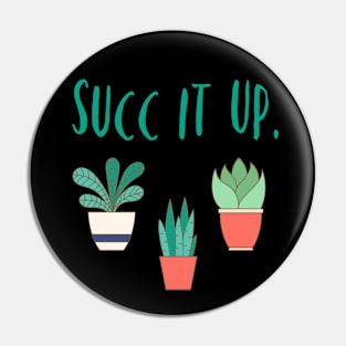 Succulent Lover, Plants, Funny Succulent Gift, Cactus, Cacti Pin