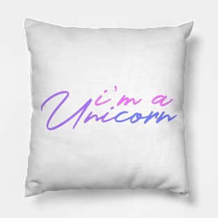 I'm a unicorn Pillow