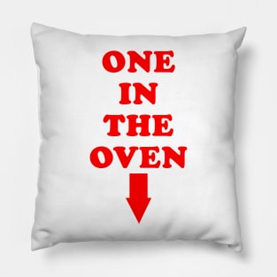 One In The Oven Pillow