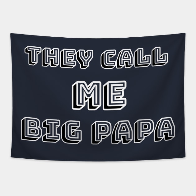 They Call Me BIG Papa Cool Gift For Dad Tapestry by klimentina