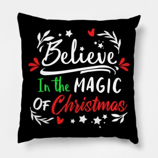 Believe in The Magic of Christmas Pillow