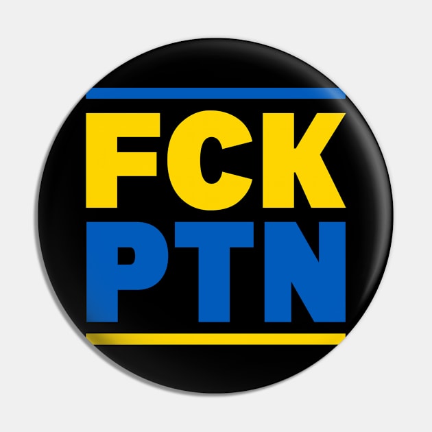 FCK PTN, Ukraine, I Stand With Ukraine, Simple Typography, Free Ukraine Pin by PorcupineTees