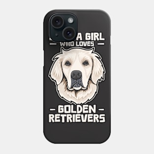 Just A Girl Who Loves Golden Retrievers Phone Case