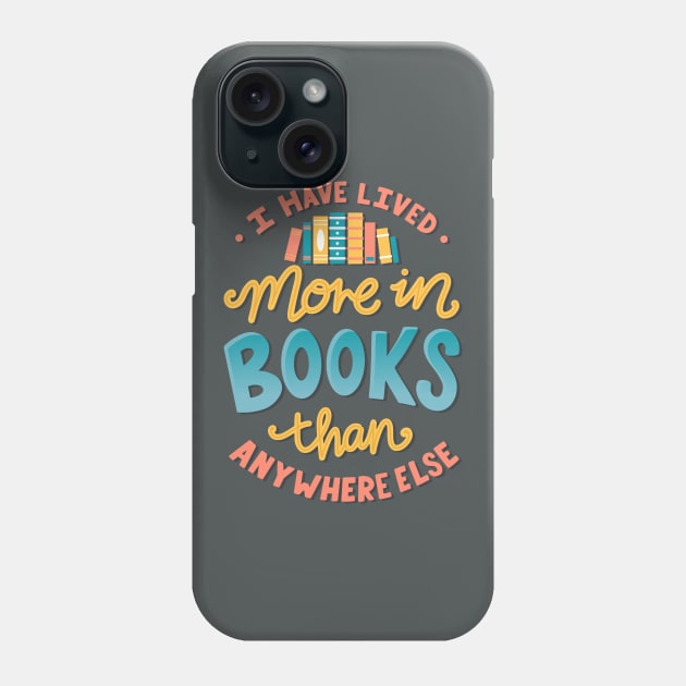 Live In Books - Bookish Quote Phone Case by KitCronk