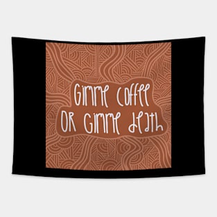 Gimme Coffee or Gimme Death / Cute Coffee Dates Tapestry