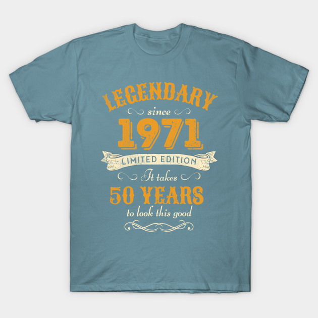 Discover 50th Birthday Legendary 1971 Gift - 50th Birthday - T-Shirt