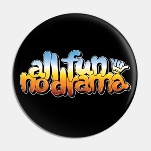 All Fun. No Drama. Graffiti Pin