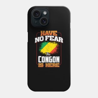 Congon Flag  Have No Fear The Congon Is Here - Gift for Congon From Republic Of The Congo Phone Case