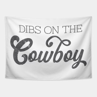 Dibs on the cowboy Tapestry