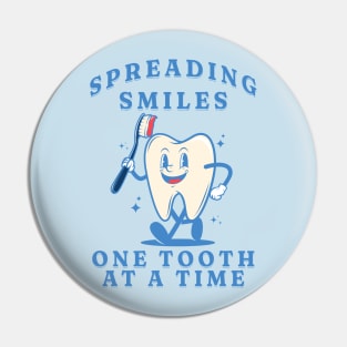 Spreading smiles, one tooth at a time Funny Retro Pediatric Dental Assistant Hygienist Office Gifts Pin