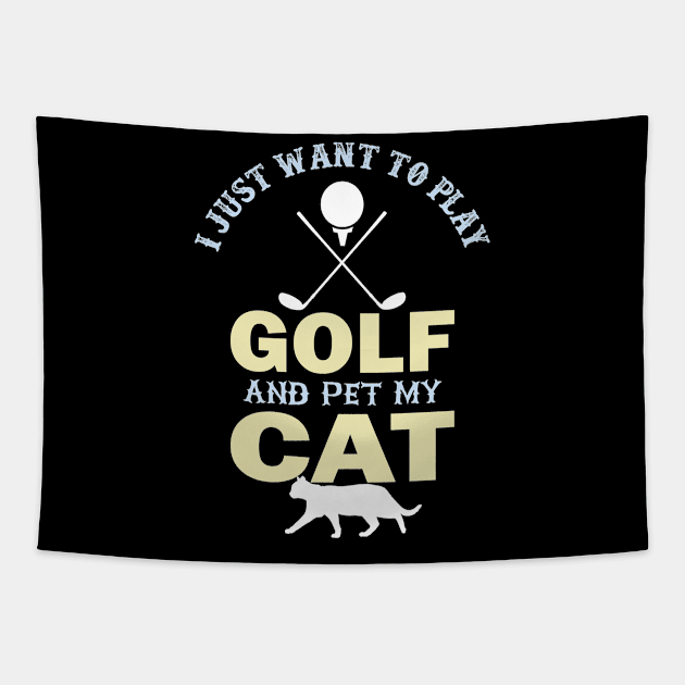 I Just Want To Play Golf And Pet My Cat- Tapestry by busines_night
