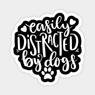 Easily Distracted By Dogs. Funny Dog Lover Quote. Magnet