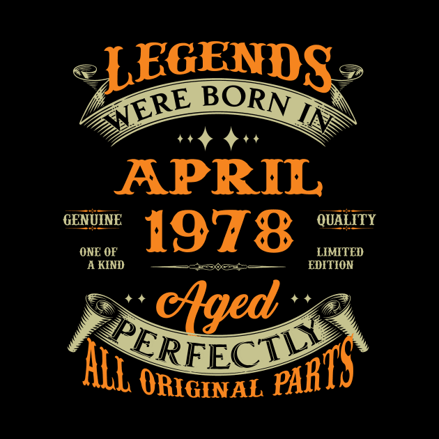 Legend Was Born In April 1978 Aged Perfectly Original Parts by D'porter