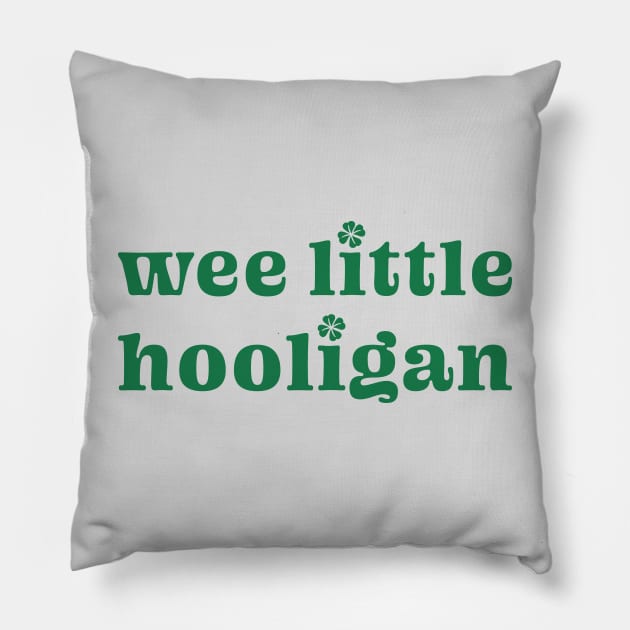 Wee Little Hooligan - Funny St. Patrick's Day Pillow by TwistedCharm