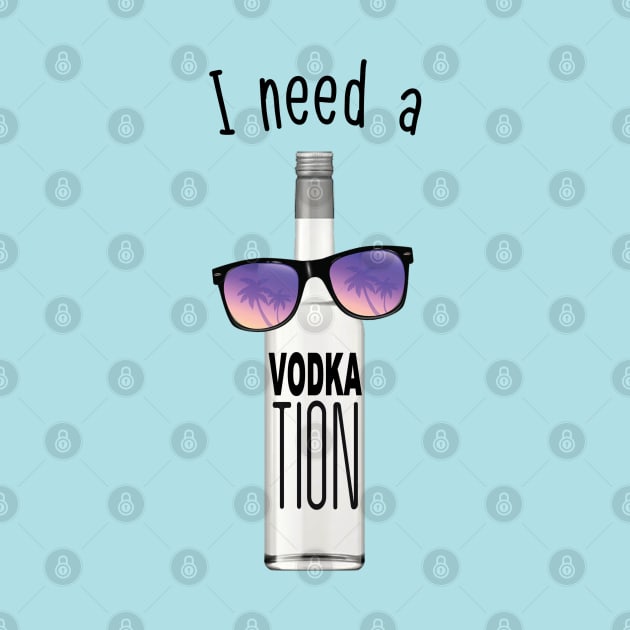 I NEED A VODKATION by BG305