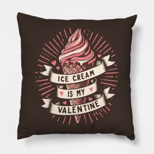 Ice cream is my Valentine Pillow