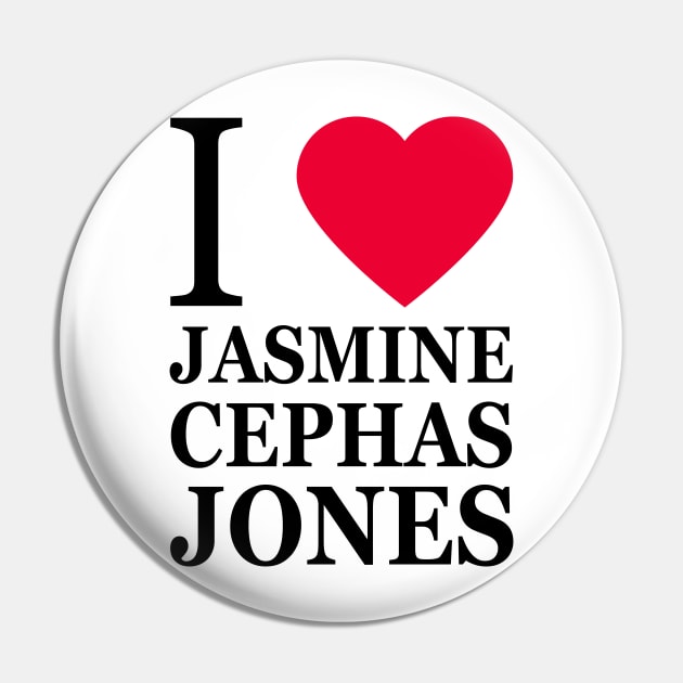 I love Jasmine Cephas Jones Pin by byebyesally