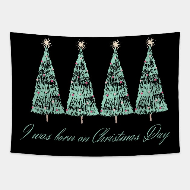 I was born on Christmas Day Tapestry by yayashop