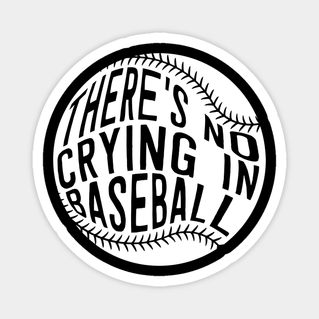 There's No Crying In Baseball Magnet by ThrivingTees