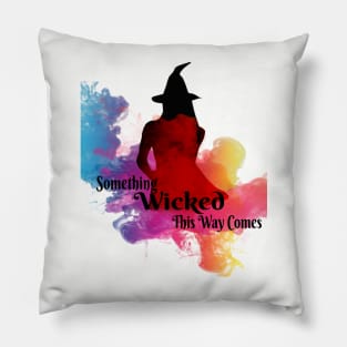 Something Wicked This Way Comes Pillow