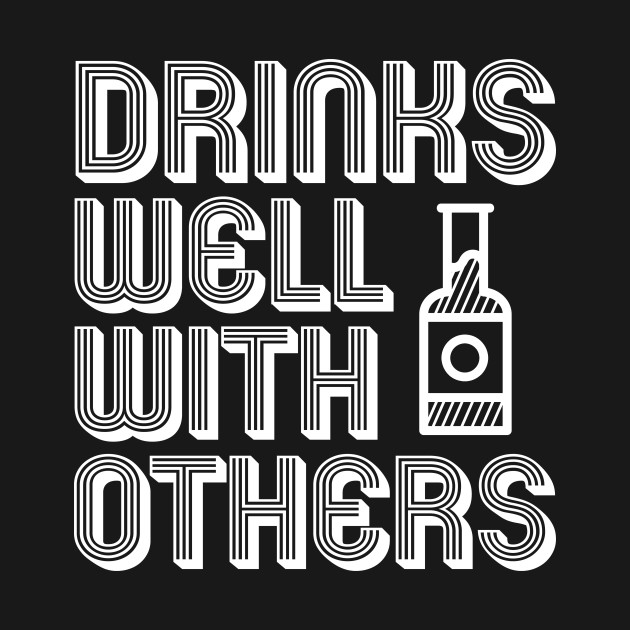 Disover Drinks Well Will Others - Drinks - T-Shirt