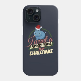 'I Want A Hippopotamus For Christmas' Santa Gift Phone Case