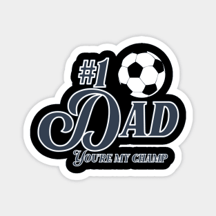 Best Dad soccer champ Magnet