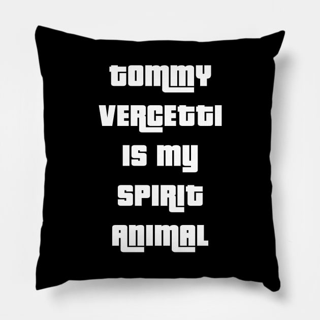 Tommy Vercetti is my spirit animal Pillow by freepizza