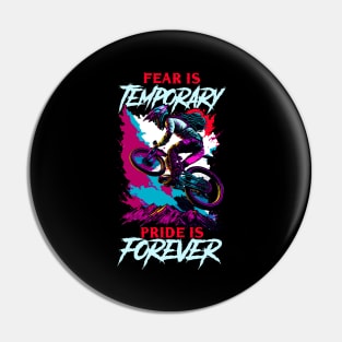 Fear is Temporary Pride is Forever | BMX Pin