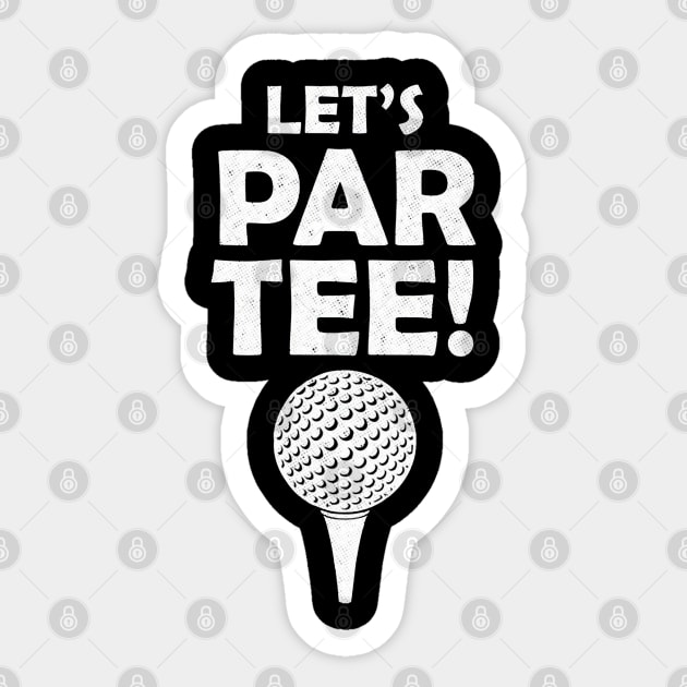Let's Partee - Lets Partee - Sticker | TeePublic