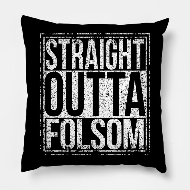 Straight Outta Folsom Pillow by Sterling