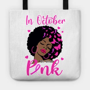 In October We Wear Pink Breast Cancer Awareness Black Women Tote