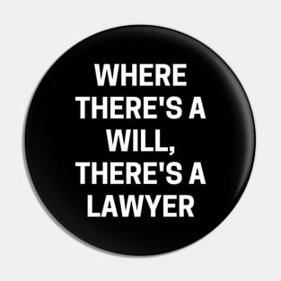 Where there's a will, there's a lawyer Pin