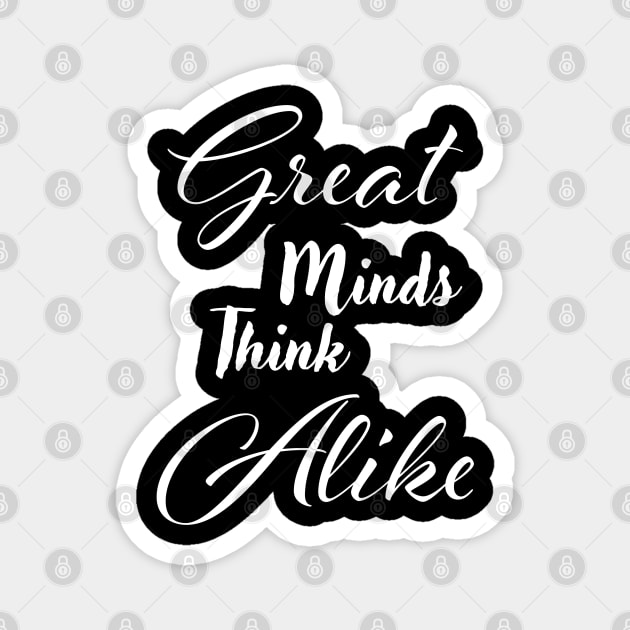 Great minds think alike Magnet by Czajnikolandia